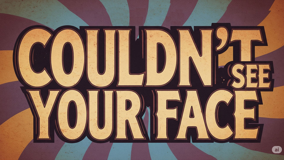 Couldn't See Your Face ("Official" Music Video)